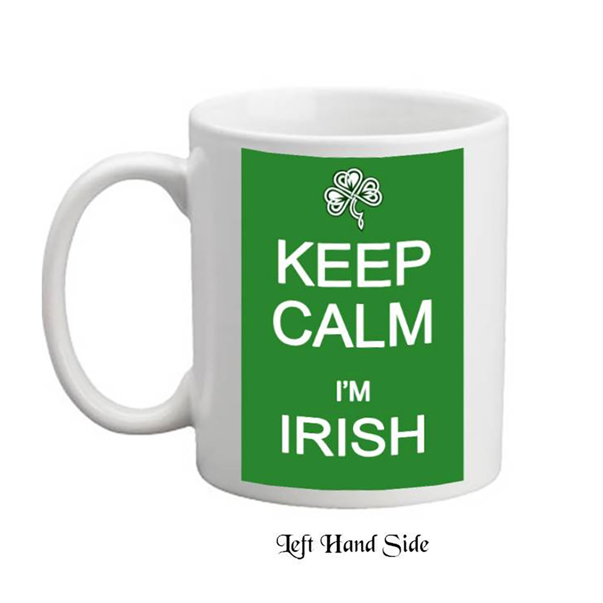 Customised Mug Gift - Keep Calm Im Irish Customised